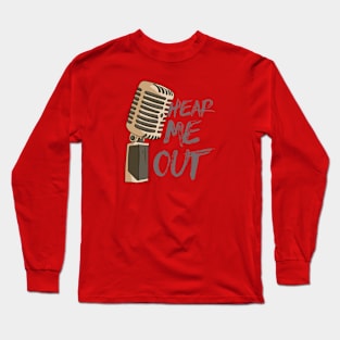 Hear me out Long Sleeve T-Shirt